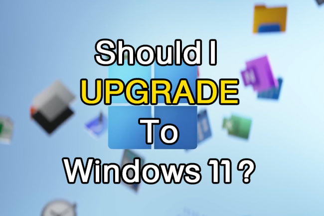 should I upgrade to windows 11