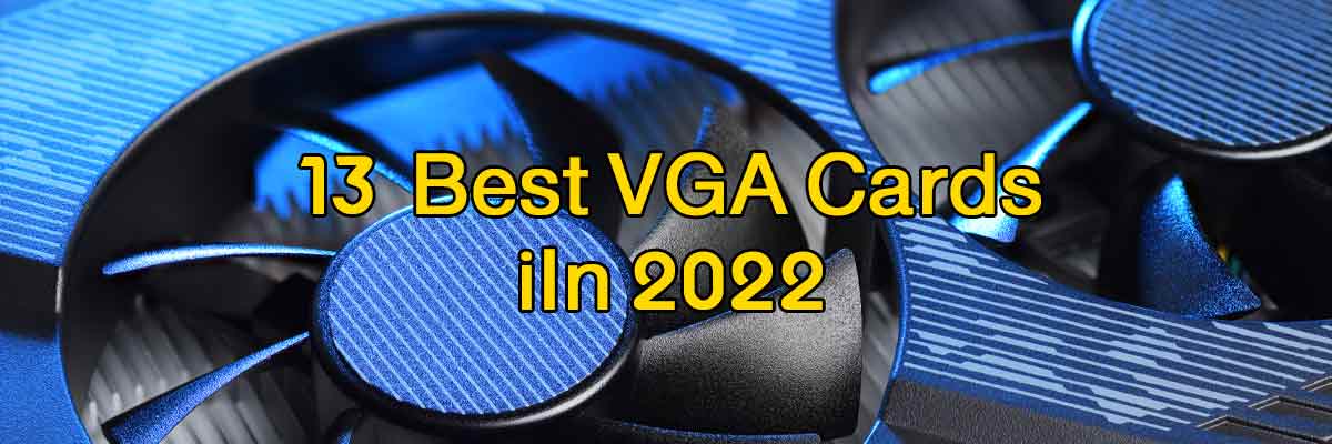13 best vga cards for gaming in 2022